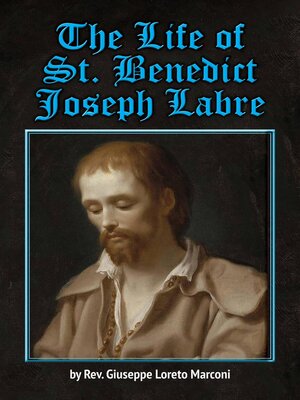 cover image of The Life of St. Benedict Joseph Labre